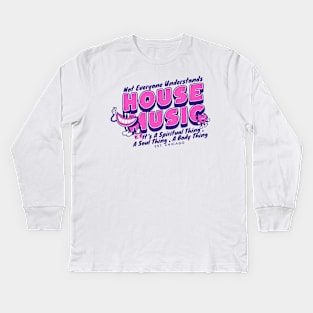 HOUSE MUSIC  - Not Everyone understands watermelon Kids Long Sleeve T-Shirt